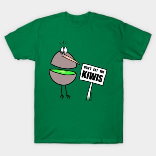 Don't Eat The Kiwis T-Shirt